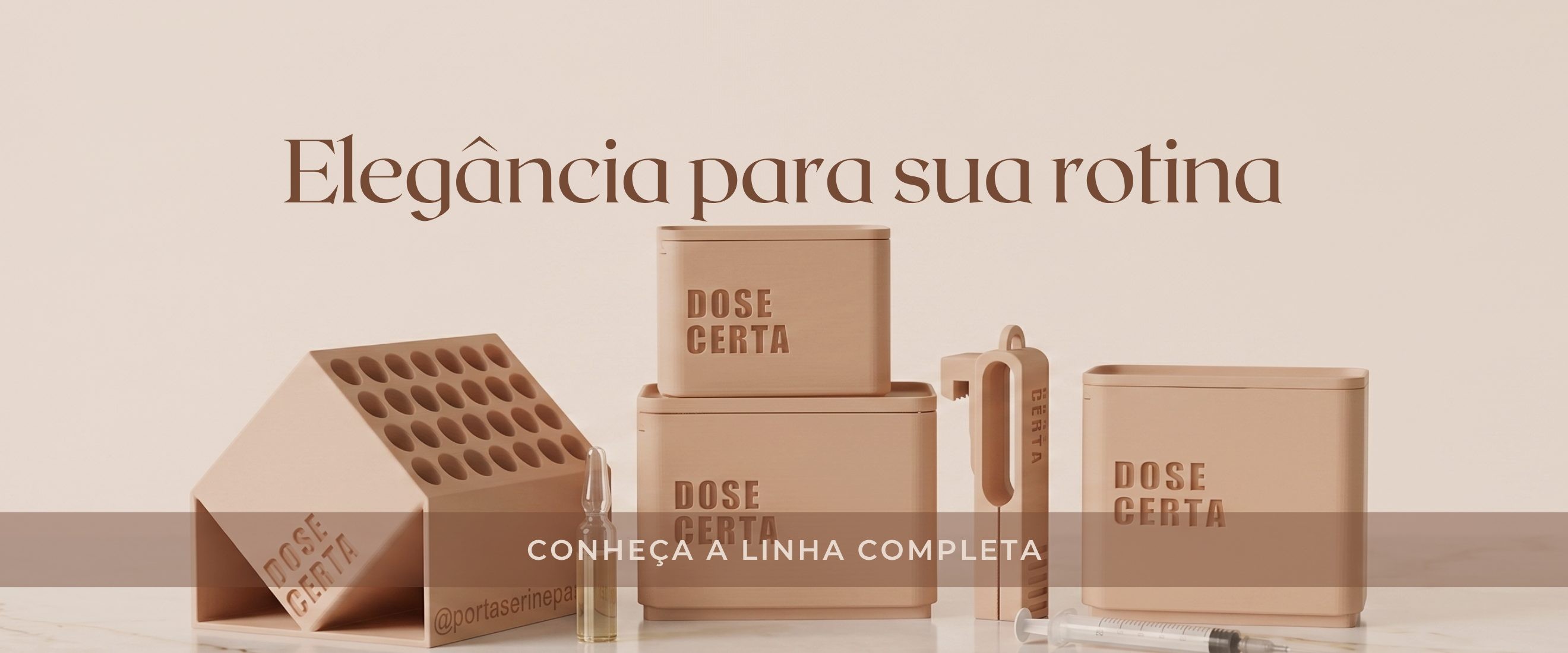 Dose Certa — elegância para sua rotina, linha de porta-ampolas e porta-seringas